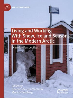 cover image of Living and Working With Snow, Ice and Seasons in the Modern Arctic
